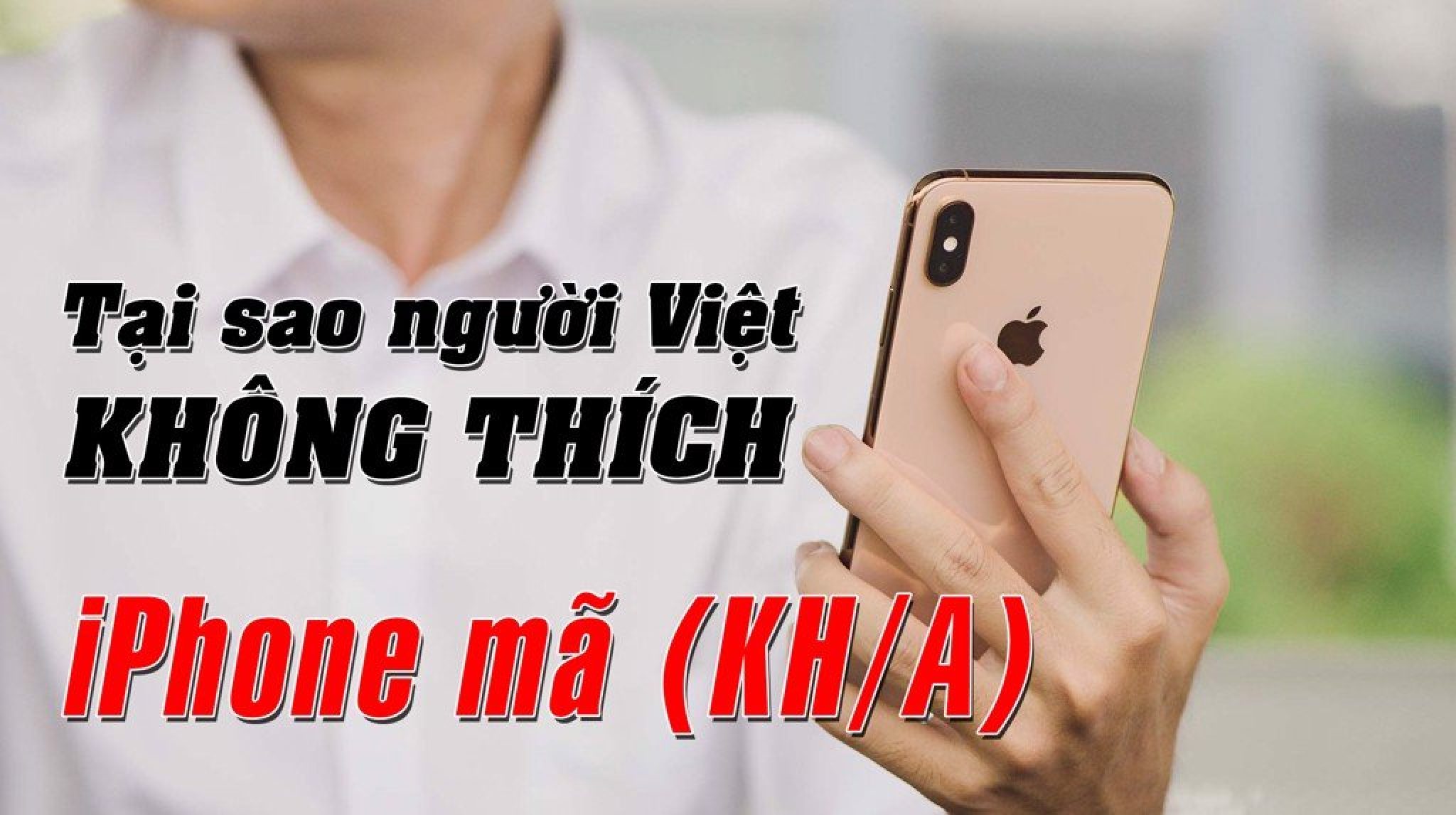 Mã iPhone KH A của nước nào và sử dụng có tốt không