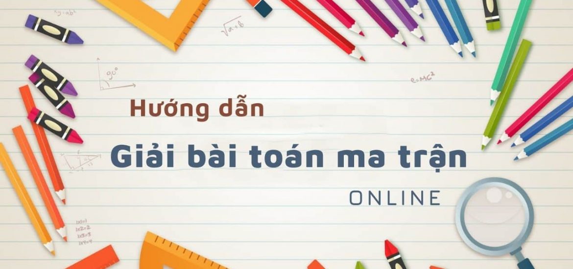 Tính ma trận online - Tìm nghịch đảo, cộng, nhân 2 ma trận